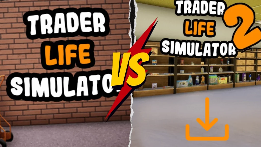 Trader Life Simulator Vs Trader Life Simulator 2